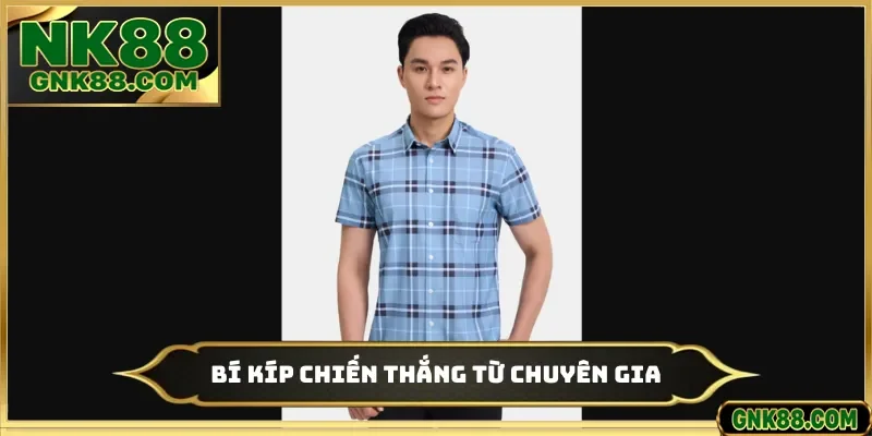 Bí kíp chiến thắng từ chuyên gia