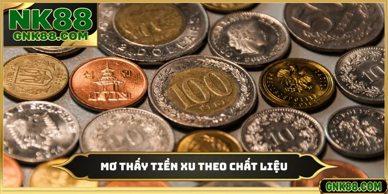 Mơ thấy tiền xu theo chất liệu