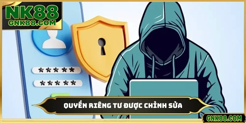 Quyền riêng tư được chỉnh sửa