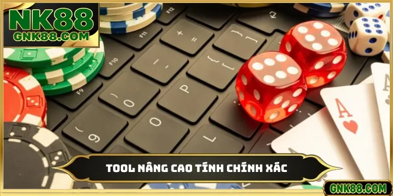 Tool nâng cao tính chính xác