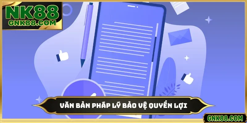 Văn bản pháp lý bảo vệ quyền lợi